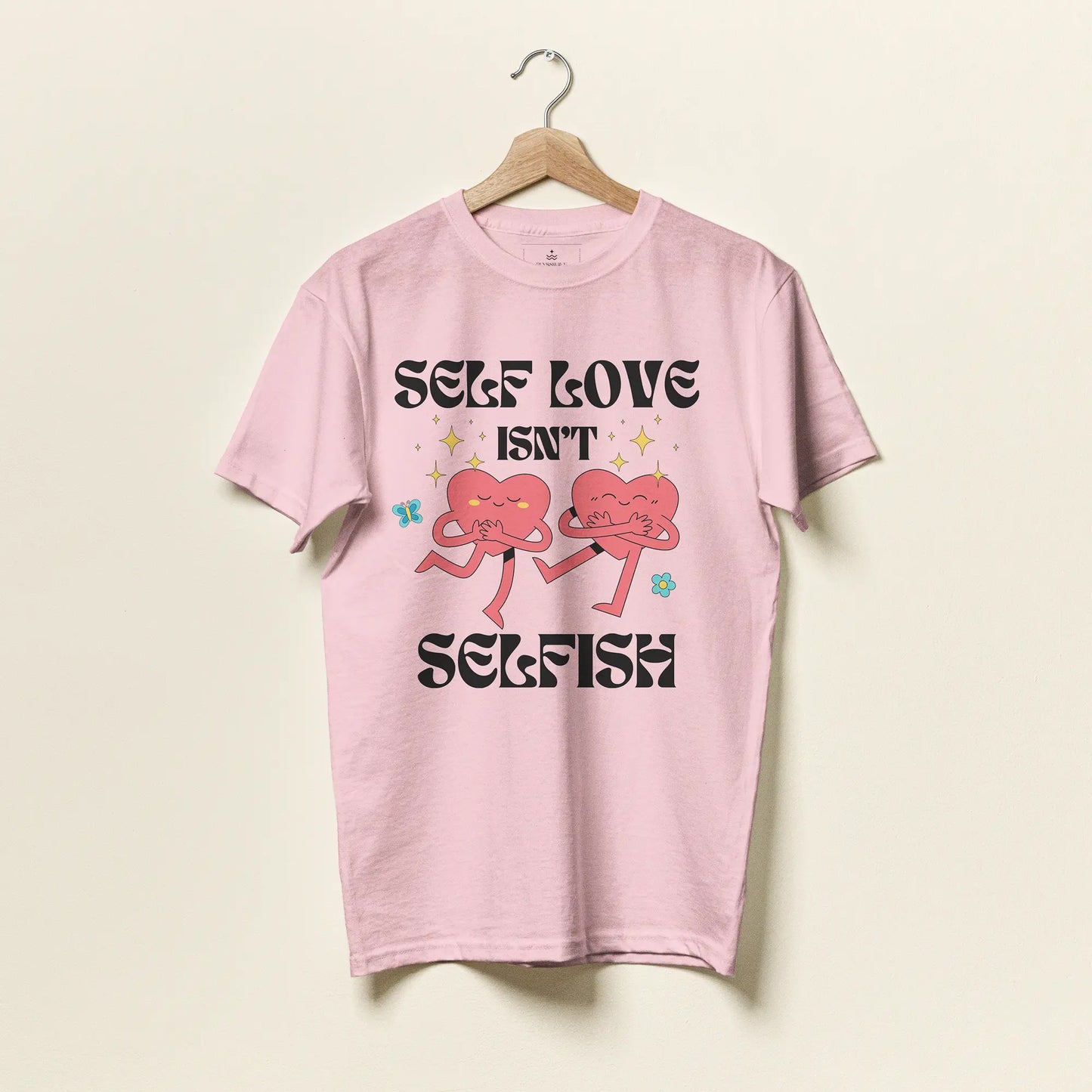 Self Love Isn't Selfish | Unisex Tee