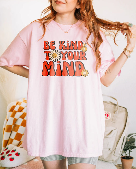 Be Kind To Your Mind | Unisex Tee
