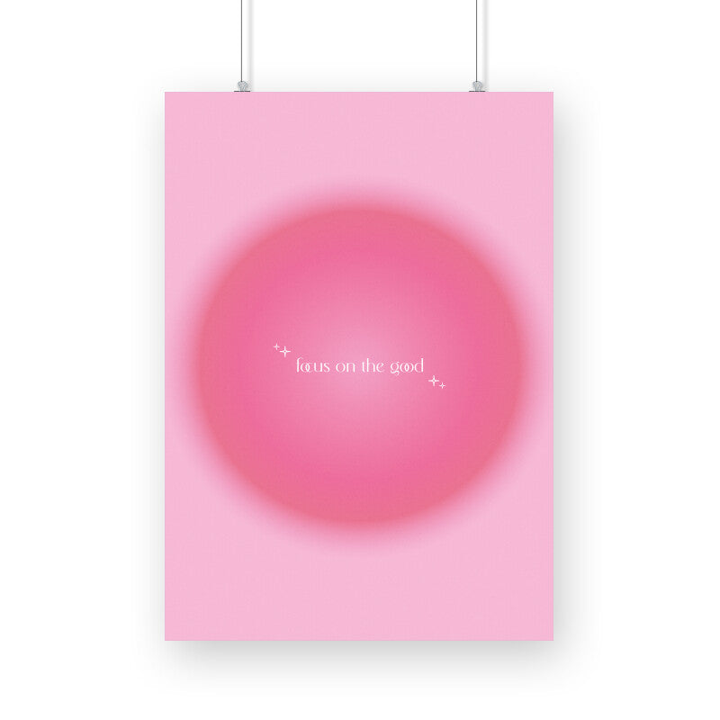 Focus On The Good Pink Aura Poster