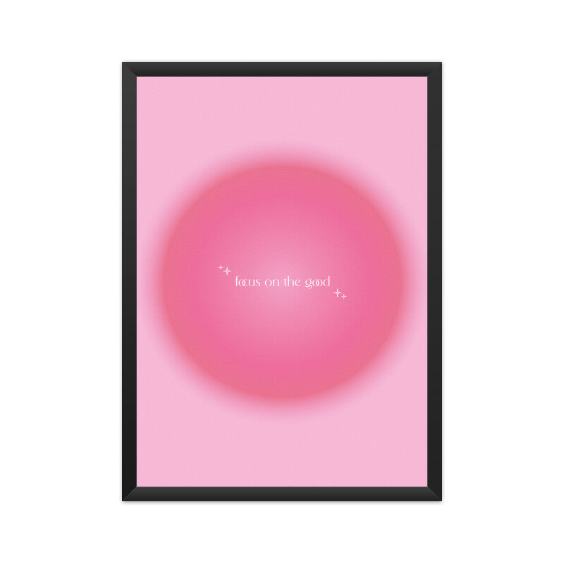 Focus On The Good Pink Aura Poster