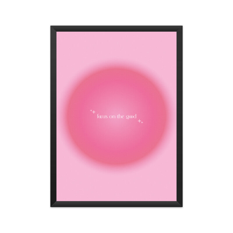 Focus On The Good Pink Aura Poster