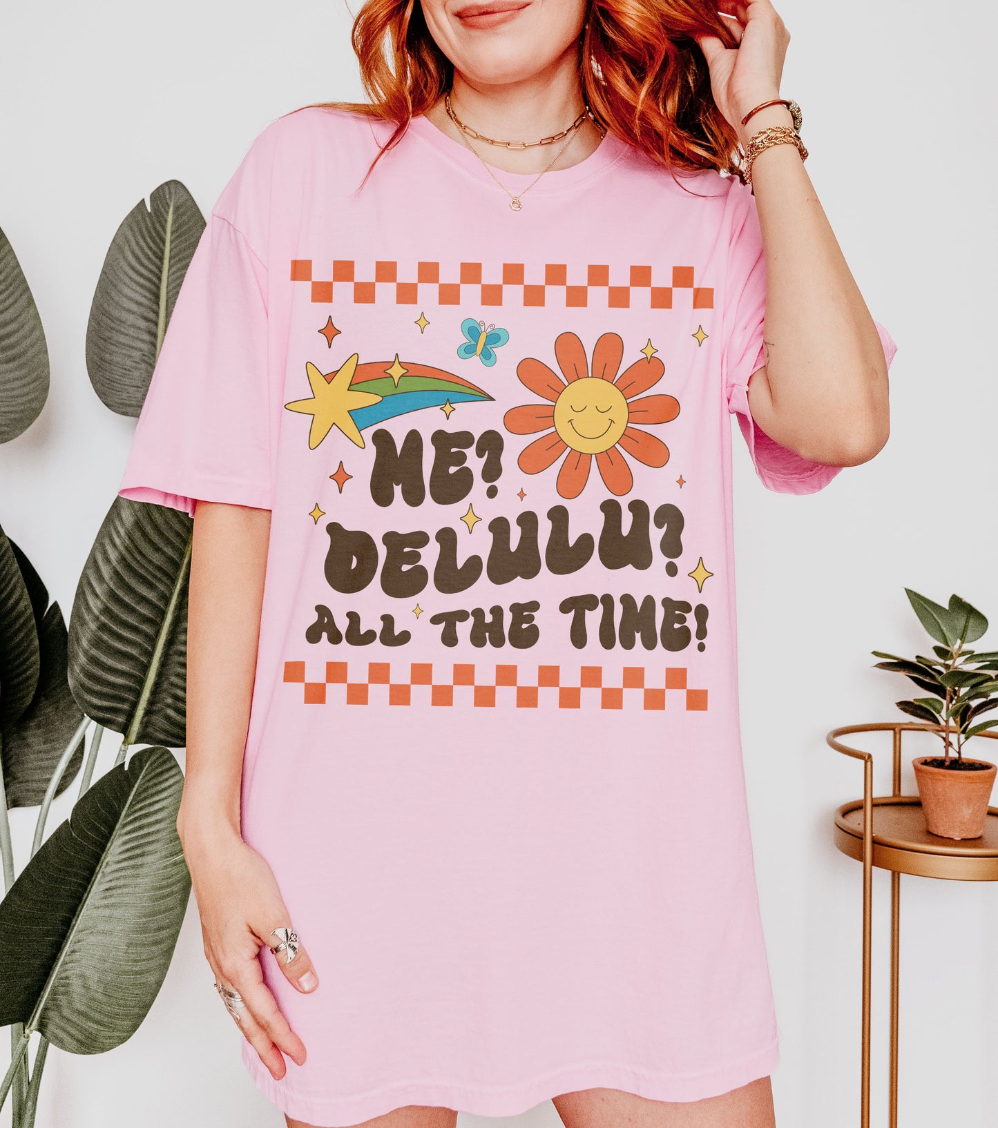 Me? Delulu? All The Time | Unisex Tee