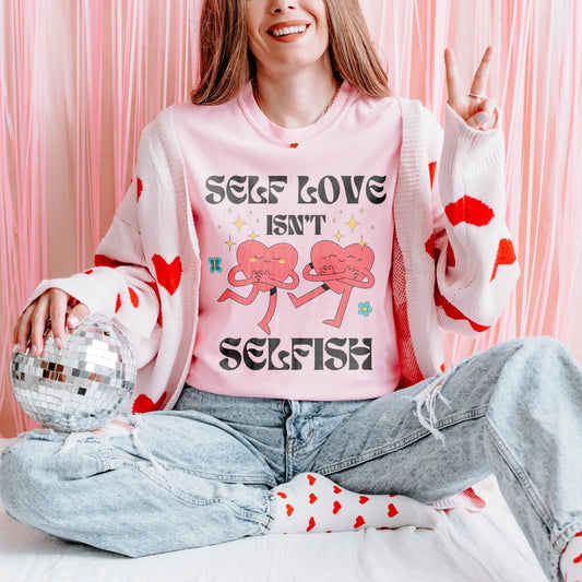 Self Love Isn't Selfish | Unisex Tee